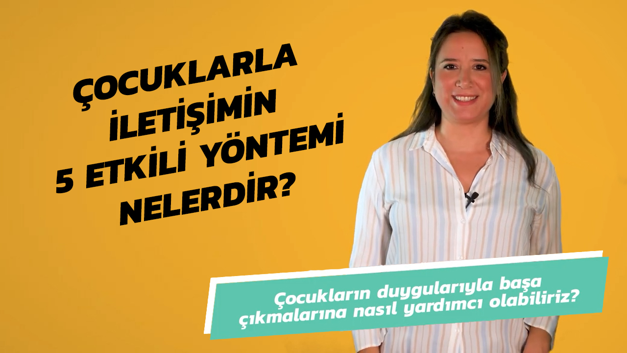 Çocuklarla İletişimin 5 Etkili Yöntemi Nelerdir? | Uzmanlarla #İlk6Yıl