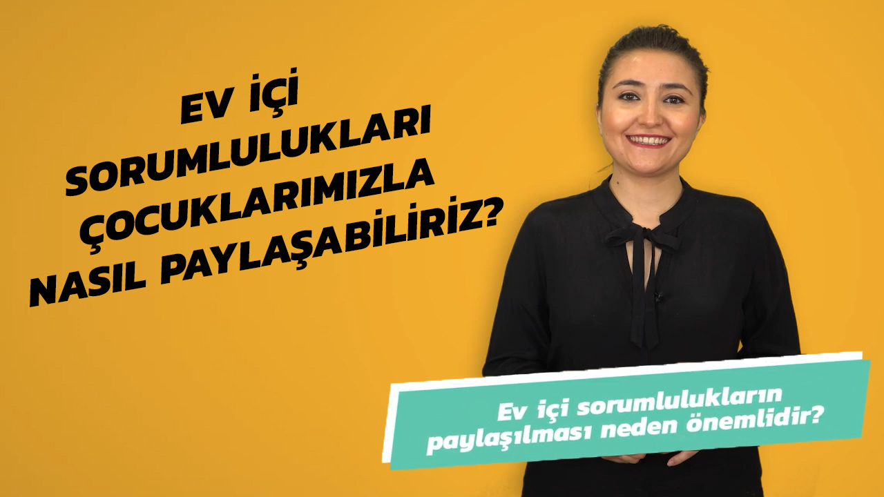 Ev İçi Sorumlulukları Çocuklarımızla Nasıl Paylaşabiliriz? | Uzmanlarla #İlk6Yıl