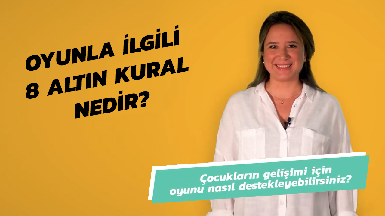 Oyunla İlgili 8 Altın Kural Nedir? | Uzmanlarla #İlk6Yıl