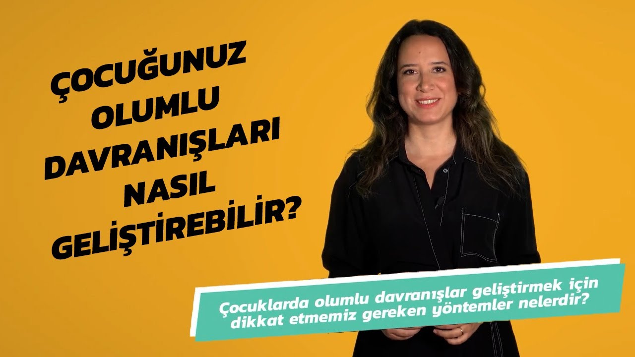 Çocuğunuz Olumlu Davranışları Nasıl Geliştirebilir?