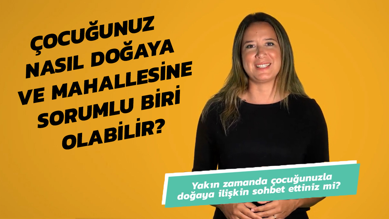 Çocuğunuz Nasıl Doğaya ve Mahallesine Sorumlu Biri Olabilir?