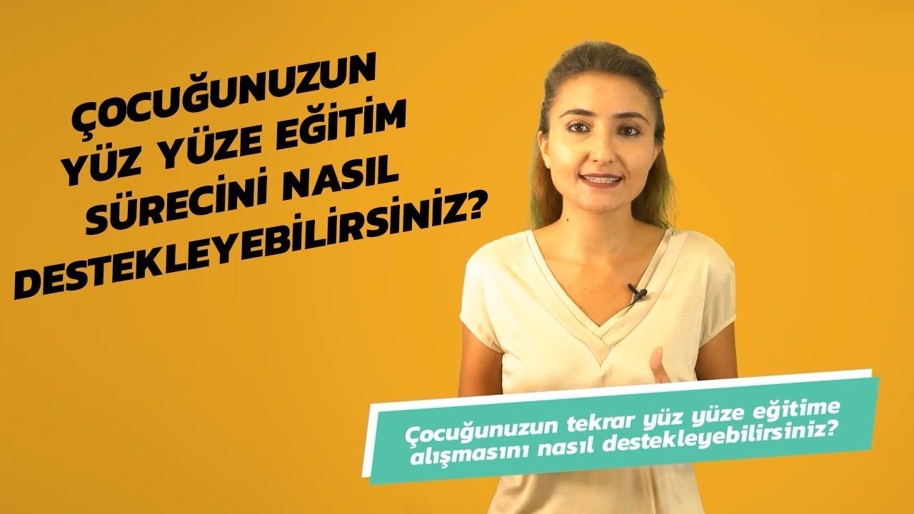 Çocuğunuzun Yüz Yüze Eğitim Sürecini Nasıl Destekleyebilirsiniz?