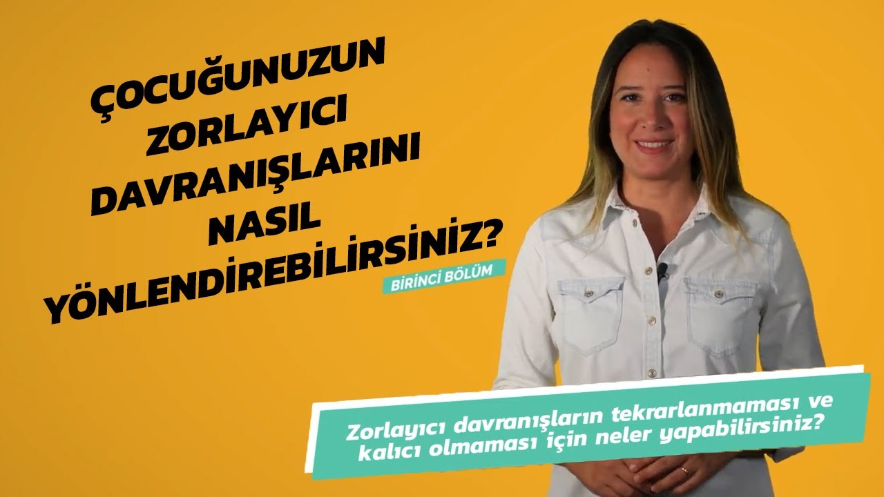 Çocuğunuzun Zorlayıcı Davranışlarını Nasıl Yönlendirebilirsiniz? | 1. Bölüm